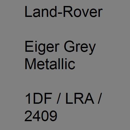 Land-Rover, Eiger Grey Metallic, 1DF / LRA / 2409.